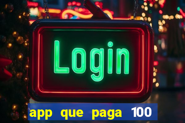 app que paga 100 reais por dia